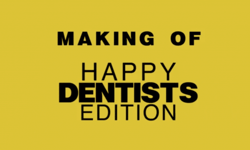 Happy Dentists - Making Off