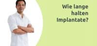 Erklärvideo - Wie lange halten Implantate