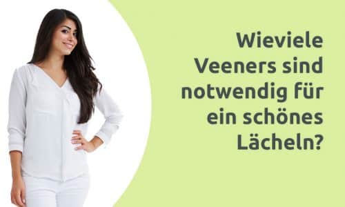 Erklärvideo - Wieviele Veneers für ein schönes Lächeln