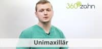 Video - Unimaxillär